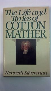 GET EBOOK EPUB KINDLE PDF The Life and Times of Cotton Mather by  Kenneth Silverman 💘