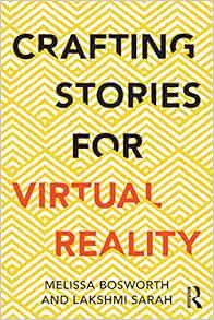 View KINDLE PDF EBOOK EPUB Crafting Stories for Virtual Reality by Melissa Bosworth,Lakshmi Sarah ✓