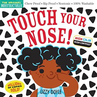 [Get] KINDLE PDF EBOOK EPUB Indestructibles: Touch Your Nose! (High Color High Contrast): Chew Proof