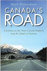 Access PDF EBOOK EPUB KINDLE Canada's Road: A Journey on the Trans-Canada Highway from St. John's to