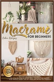 [VIEW] [PDF EBOOK EPUB KINDLE] Macramé for Beginners: Macramé has never been easier. The Step-By-Ste