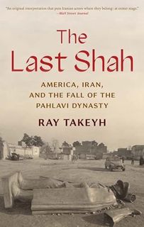 [Get] KINDLE PDF EBOOK EPUB The Last Shah: America, Iran, and the Fall of the Pahlavi Dynasty (Counc