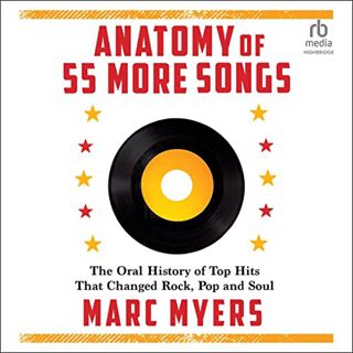 [ACCESS] KINDLE PDF EBOOK EPUB Anatomy of 55 More Songs: The Oral History of Top Hits That Changed R