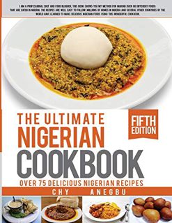 Read EPUB KINDLE PDF EBOOK Ultimate Nigerian Cookbook: Best Cookbook for making Nigerian Foods by  C