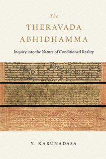 [ACCESS] [EPUB KINDLE PDF EBOOK] The Theravada Abhidhamma: Inquiry into the Nature of Conditioned Re