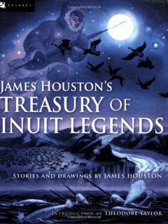 [Access] [EPUB KINDLE PDF EBOOK] James Houston's Treasury of Inuit Legends by  James A. Houston &  T