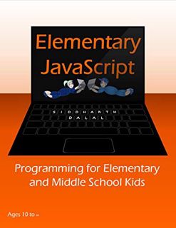 [READ] PDF EBOOK EPUB KINDLE Elementary JavaScript: Programming for Elementary and Middle School Kid