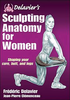 READ EBOOK EPUB KINDLE PDF Delavier's Sculpting Anatomy for Women: Shaping your core, butt, and legs