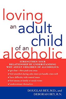 READ EBOOK EPUB KINDLE PDF Loving an Adult Child of an Alcoholic by  Douglas Bey &  Deborah Bey 💕