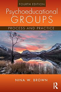 Get EPUB KINDLE PDF EBOOK Psychoeducational Groups: Process and Practice by  Nina W. Brown 💞