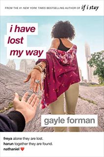 READ PDF EBOOK EPUB KINDLE I Have Lost My Way by  Gayle Forman 📌