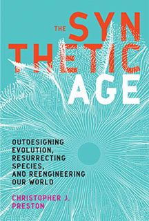 [Read] [EPUB KINDLE PDF EBOOK] The Synthetic Age: Outdesigning Evolution, Resurrecting Species, and