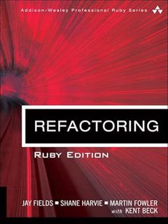 [Get] [EBOOK EPUB KINDLE PDF] Refactoring: Ruby Edition by  Jay Fields,Shane Harvie,Martin Fowler,Ke