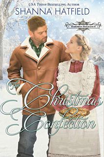 Get [EPUB KINDLE PDF EBOOK] The Christmas Confection: Sweet Victorian Holiday Romance (Hardman Holid