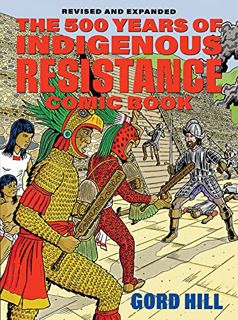 [GET] [KINDLE PDF EBOOK EPUB] The 500 Years of Indigenous Resistance Comic Book: Revised and Expande
