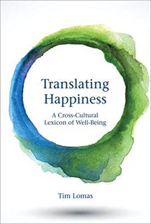 View [EPUB KINDLE PDF EBOOK] Translating Happiness: A Cross-Cultural Lexicon of Well-Being by  Tim L