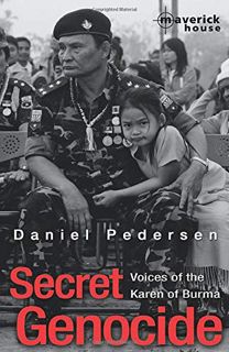 [READ] [KINDLE PDF EBOOK EPUB] Secret Genocide: Voices Of The Karen Of Burma by  Daniel Pedersen 💞