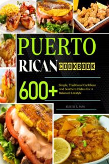 [Get] [EBOOK EPUB KINDLE PDF] Puerto Rican Cookbook: 600+ Simple, Traditional Caribbean And Southern