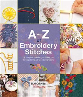 [READ] [EBOOK EPUB KINDLE PDF] A–Z of Embroidery Stitches: A Complete Manual for the Beginner Throug