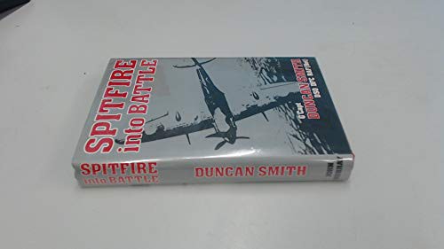 [View] KINDLE PDF EBOOK EPUB Spitfire into battle by  W. G. G Duncan Smith 💑
