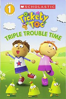 [View] [EBOOK EPUB KINDLE PDF] Tickety Toc: Triple Trouble Time Level 1 Reader by  Kris Hirschmann &