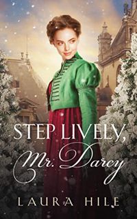 ACCESS EPUB KINDLE PDF EBOOK Step Lively, Mr. Darcy: A lighthearted Pride and Prejudice Christmas no