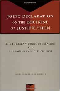 VIEW [EPUB KINDLE PDF EBOOK] Joint Declaration on the Doctrine of Justification by Lutheran World Fe