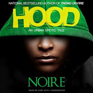 [READ] PDF EBOOK EPUB KINDLE Hood: An Urban Erotic Tale by  Noire,Cary Hite,Urban Audiobooks 📤