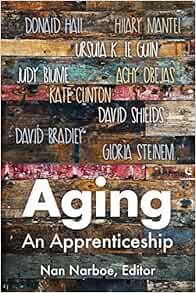 VIEW EBOOK EPUB KINDLE PDF Aging: An Apprenticeship by Nan Narboe 📋
