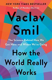 READ PDF EBOOK EPUB KINDLE How the World Really Works: The Science Behind How We Got Here and Where