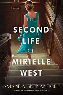 VIEW PDF EBOOK EPUB KINDLE The Second Life of Mirielle West: A Haunting Historical Novel Perfect for