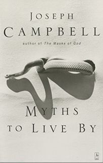 [Access] EPUB KINDLE PDF EBOOK Myths to Live By by  Joseph Campbell &  Johnson E. Fairchild 💚