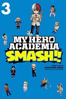 Access PDF EBOOK EPUB KINDLE My Hero Academia: Smash!!, Vol. 3 (3) by  Hirofumi Neda &  Kohei Horiko