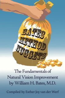 [GET] EPUB KINDLE PDF EBOOK Bates Method Nuggets: The Fundamentals of Natural Vision Improvement by