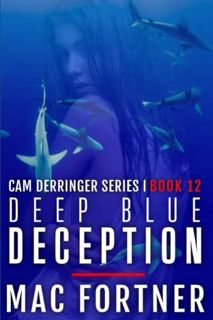 Get KINDLE PDF EBOOK EPUB Deep Blue Deception: A Cam Derringer Novel (Tropical Adventure Series Book