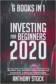 ACCESS EBOOK EPUB KINDLE PDF Investing for Beginners 2020: 6 Books in 1: Day, Option, Forex, Stock M