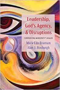 [GET] [PDF EBOOK EPUB KINDLE] Leadership, God's Agency, and Disruptions: Confronting Modernity's Wag