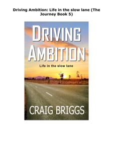 PDF DOWNLOAD Driving Ambition: Life in the slow lane (The Journey Book