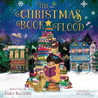 Read KINDLE PDF EBOOK EPUB The Christmas Book Flood by  Emily Kilgore,Kathleen McInerney,Macmillan A