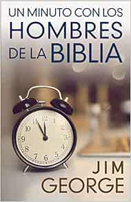 [Get] [EBOOK EPUB KINDLE PDF] Un minuto con los hombres de la Biblia (Spanish Edition) by Jim George