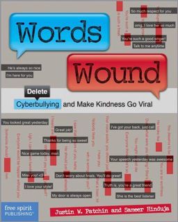 Get EBOOK EPUB KINDLE PDF Words Wound: Delete Cyberbullying and Make Kindness Go Viral by  Justin W.