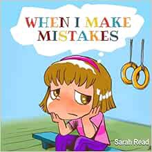 Get [PDF EBOOK EPUB KINDLE] When I Make Mistakes: ( Kids Books About Emotions & Feelings, Children’s