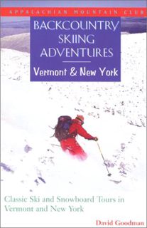 [Get] [EPUB KINDLE PDF EBOOK] Backcountry Skiing Adventures: Vermont and New York: Classic Ski and S
