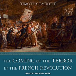 [View] EPUB KINDLE PDF EBOOK The Coming of the Terror in the French Revolution by  Timothy Tackett,M