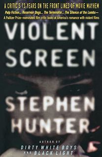 Access KINDLE PDF EBOOK EPUB Violent Screen: A Critic's 13 Years on the Front Lines of Movie Mayhem
