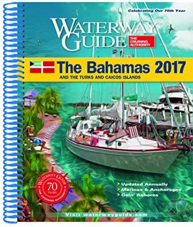 [ACCESS] [EPUB KINDLE PDF EBOOK] Waterway Guide the Bahamas 2017: And the Turks and Caicos Islands b