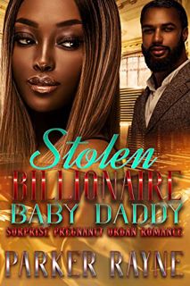 READ EBOOK EPUB KINDLE PDF Stolen Billionaire Baby Daddy: A Surprise Pregnancy Urban Romance (Money,