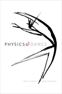 Get PDF EBOOK EPUB KINDLE Physics and Dance by  Emily Coates &  Sarah Demers 📙
