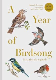 VIEW [EBOOK EPUB KINDLE PDF] A Year of Birdsong: 52 stories of songbirds by  Dominic Couzens &  Made