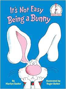 [ACCESS] [EPUB KINDLE PDF EBOOK] It's Not Easy Being a Bunny (Beginner Books(R)) by Marilyn Sadler,R